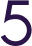 Five